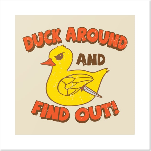 Duck Around and Find Out! Wall Art by JIMBOT